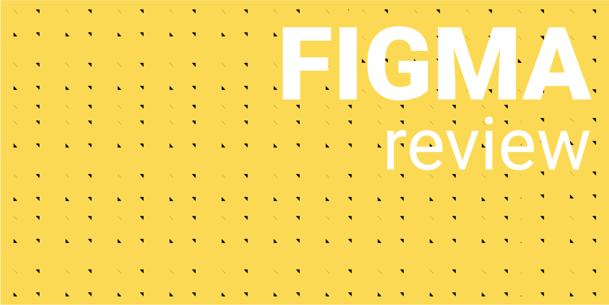 Our Review of Figma, the Google Docs for Designers!