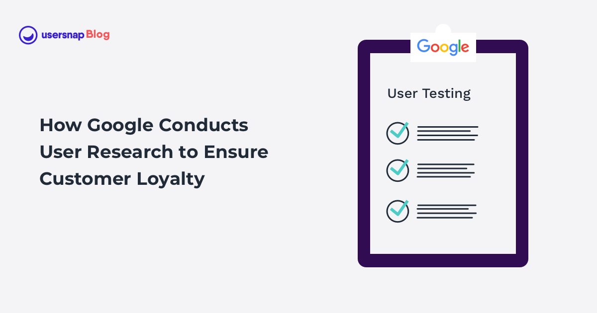 How Google Conducts User Research for Customer Loyalty